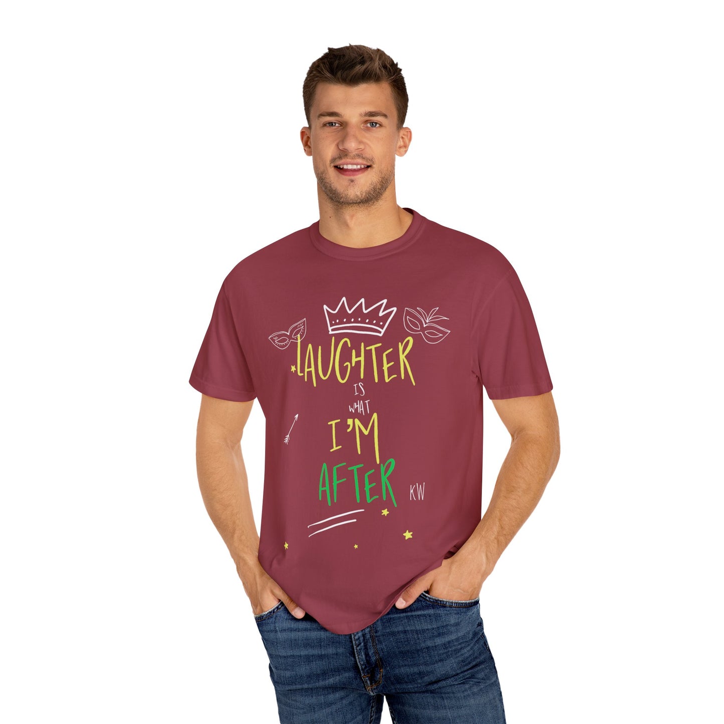 Laughter Is What I’m After Unisex Garment-Dyed T-Shirt