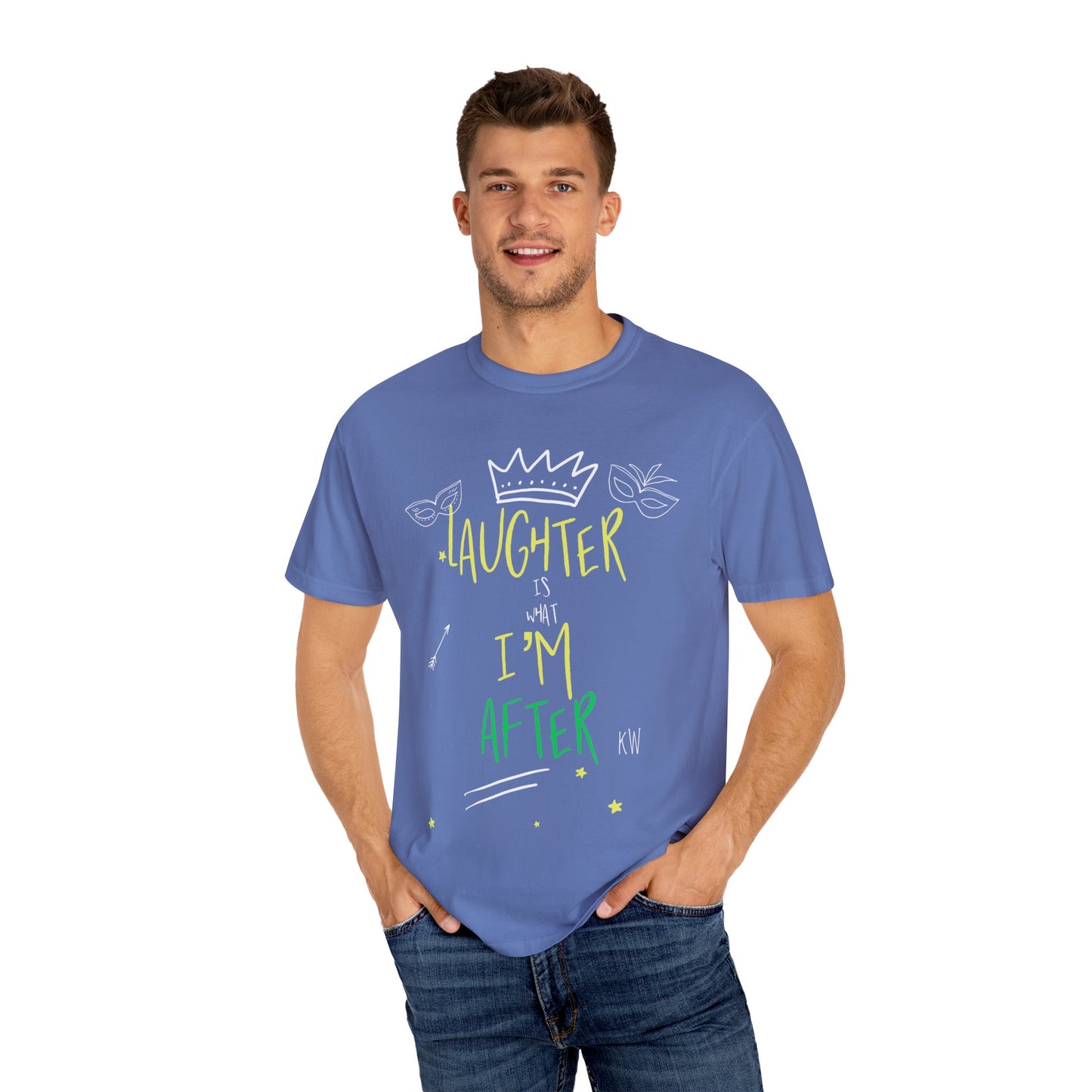 Laughter Is What I’m After Unisex Garment-Dyed T-Shirt