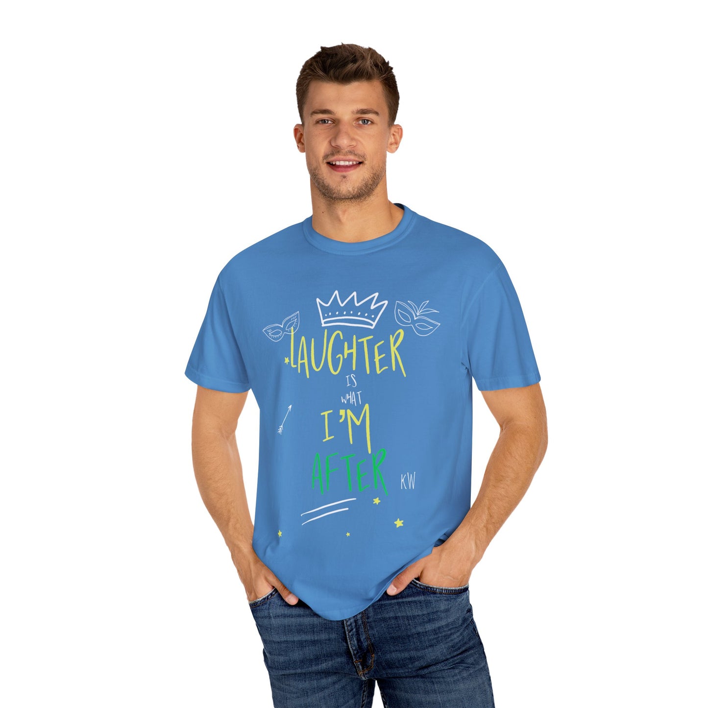 Laughter Is What I’m After Unisex Garment-Dyed T-Shirt