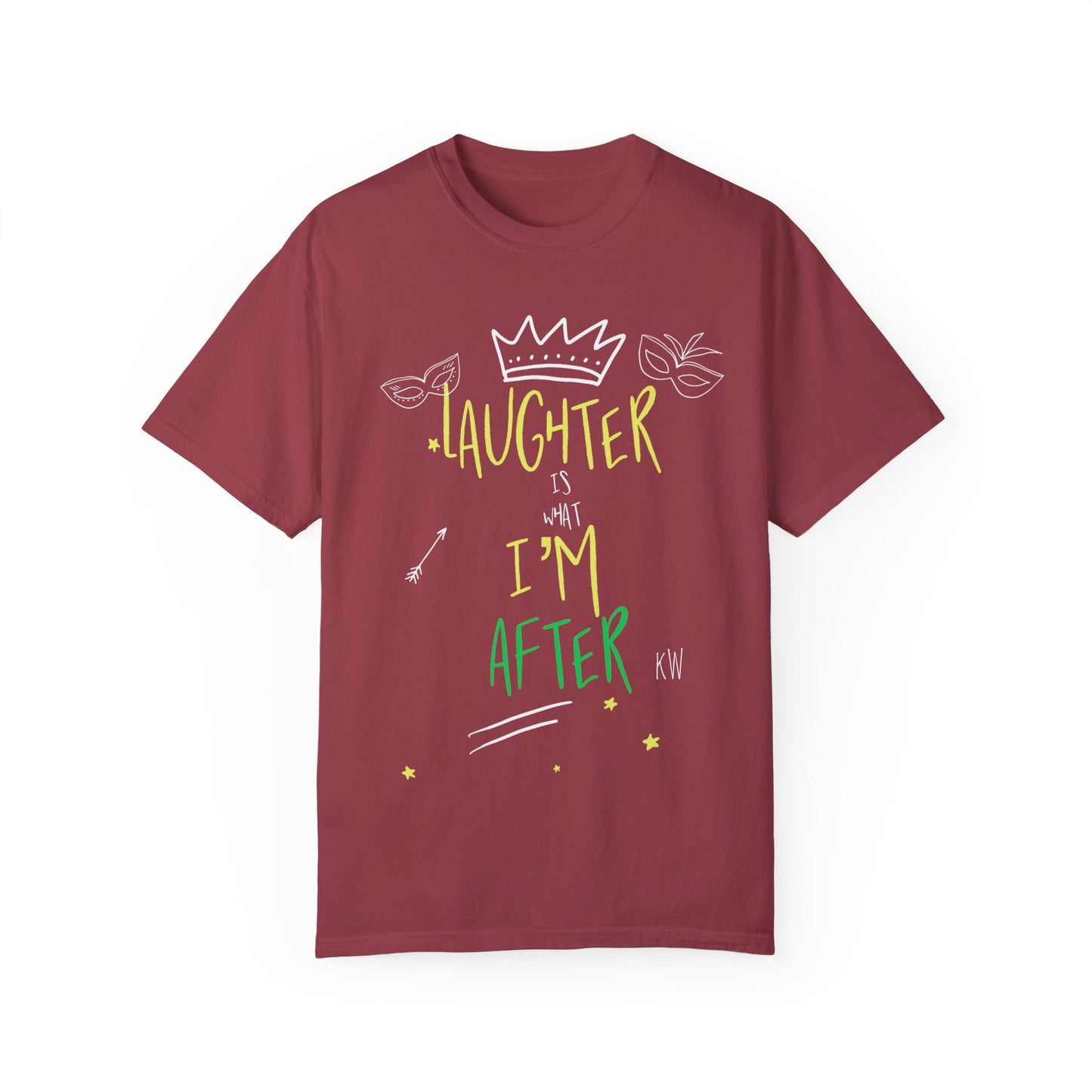 Laughter Is What I’m After Unisex Garment-Dyed T-Shirt