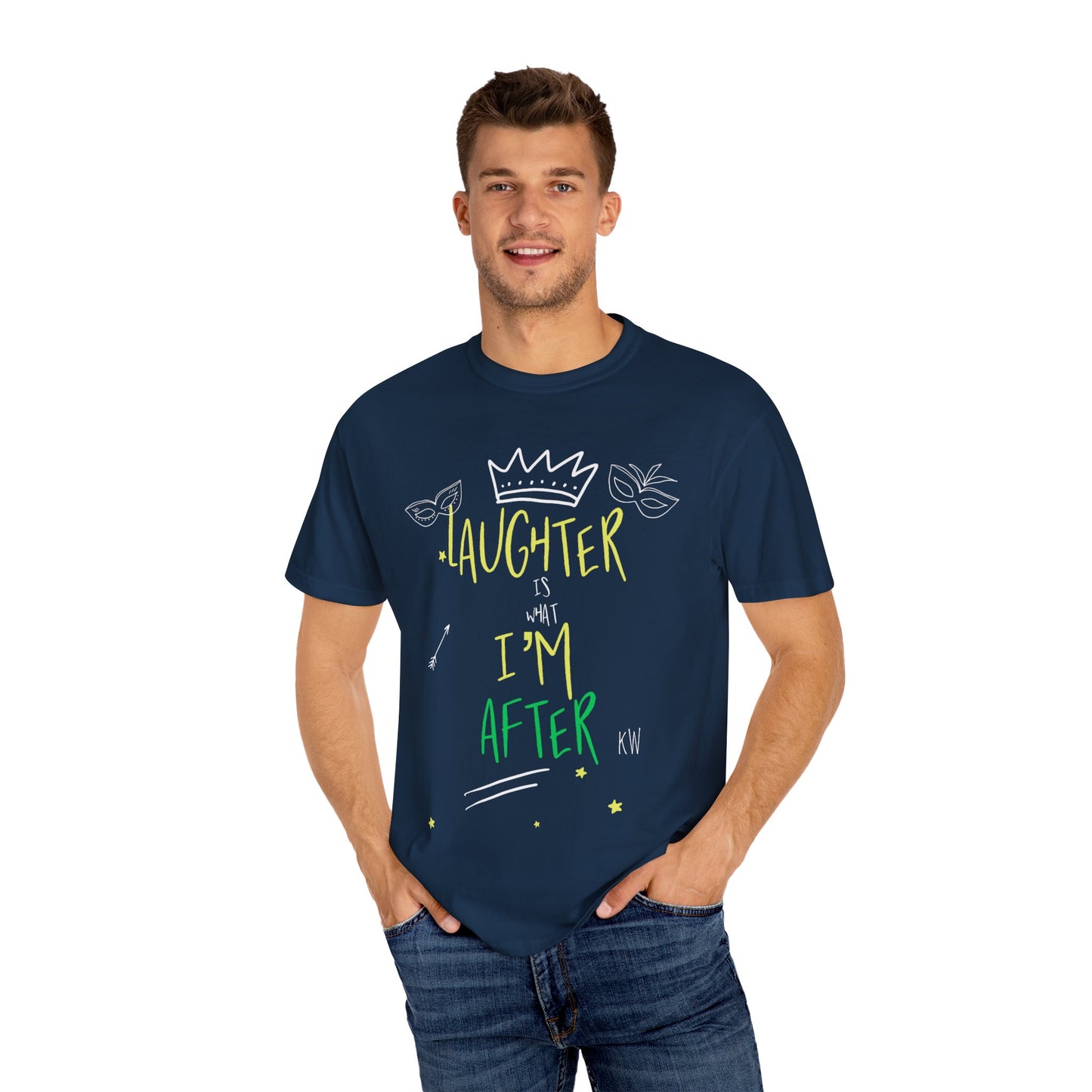 Laughter Is What I’m After Unisex Garment-Dyed T-Shirt