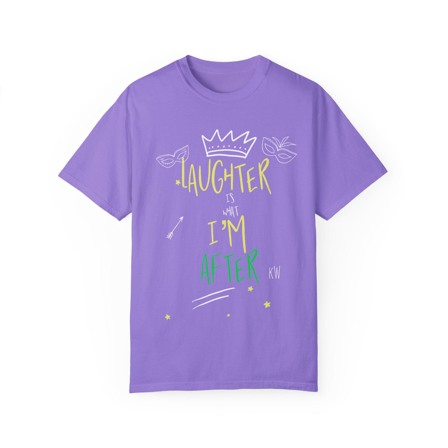Laughter Is What I’m After Unisex Garment-Dyed T-Shirt