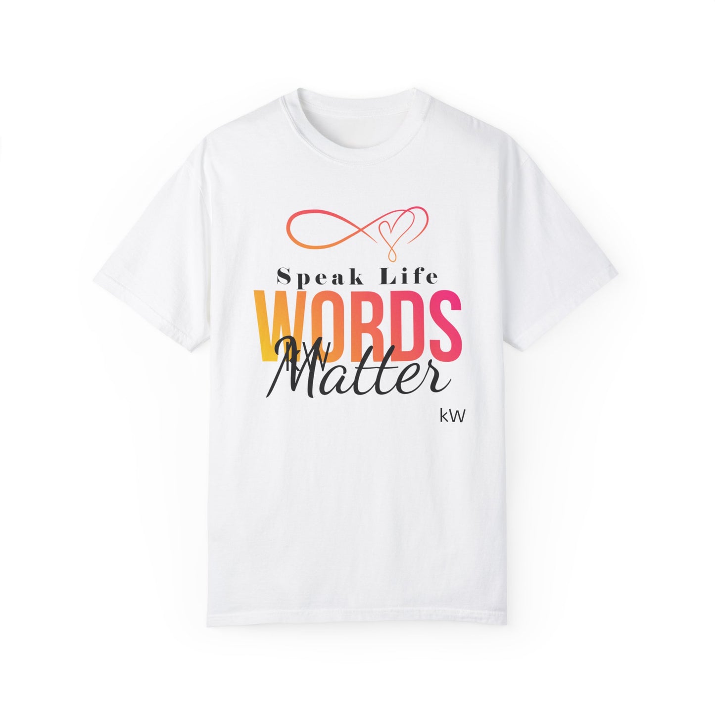 Inspirational kW T-Shirt - 'Speak Life, Words Matter'