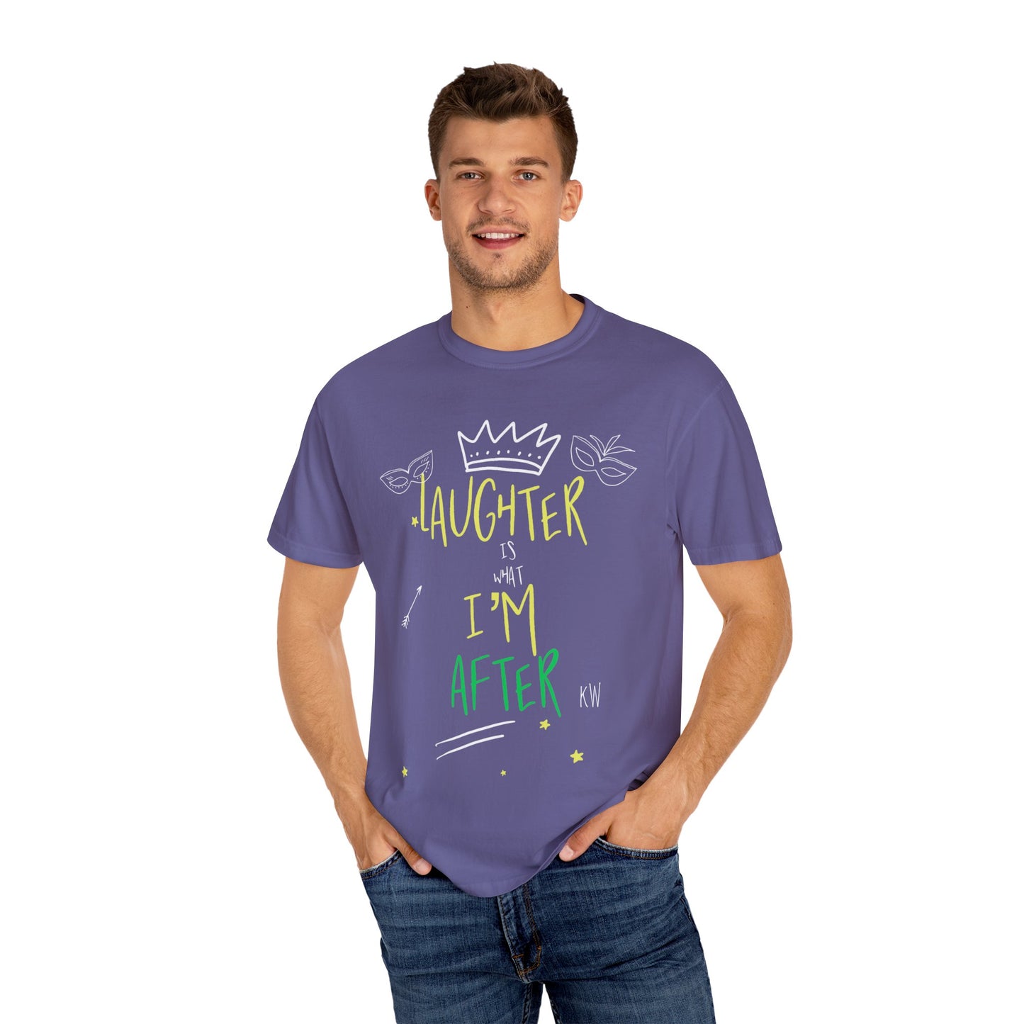 Laughter Is What I’m After Unisex Garment-Dyed T-Shirt