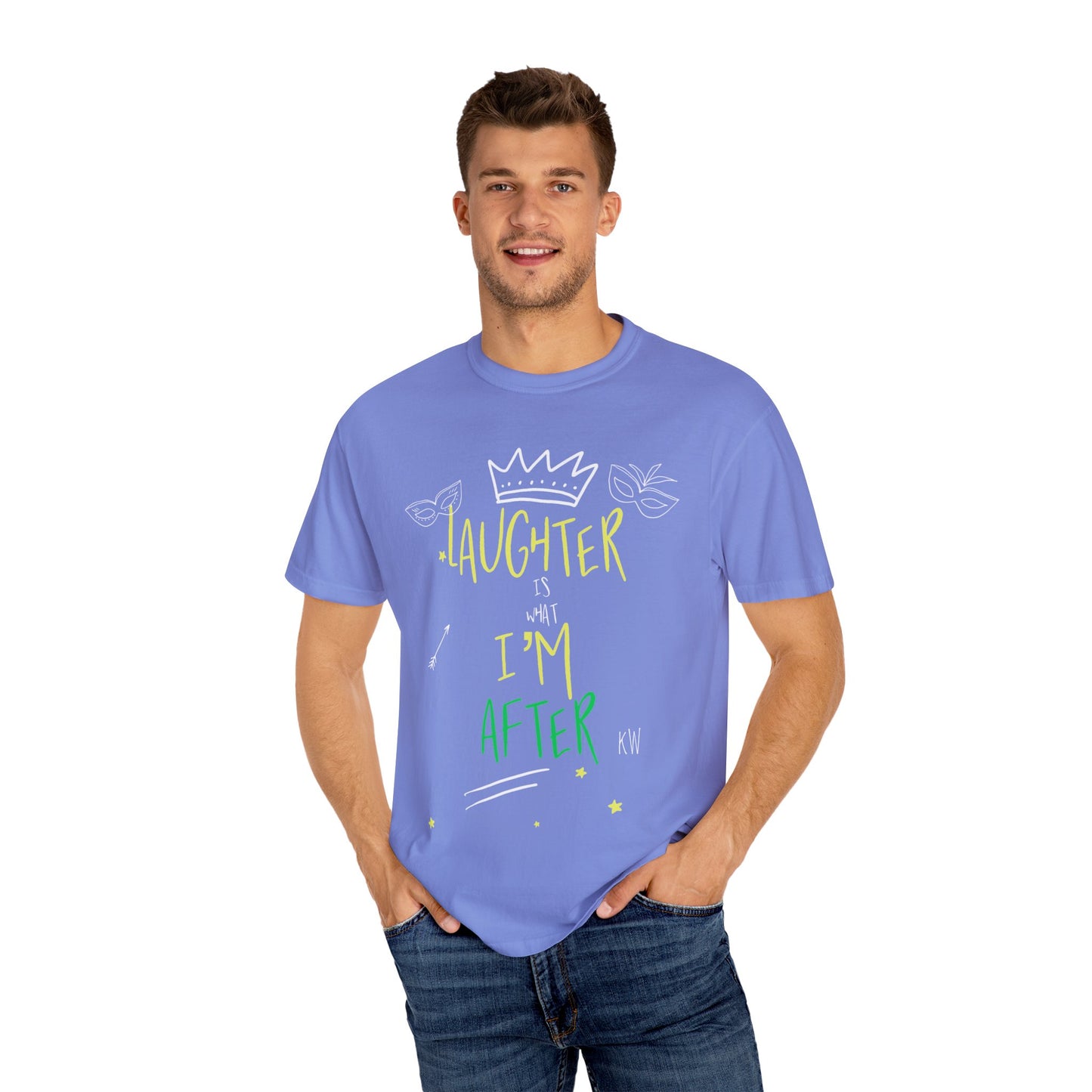 Laughter Is What I’m After Unisex Garment-Dyed T-Shirt