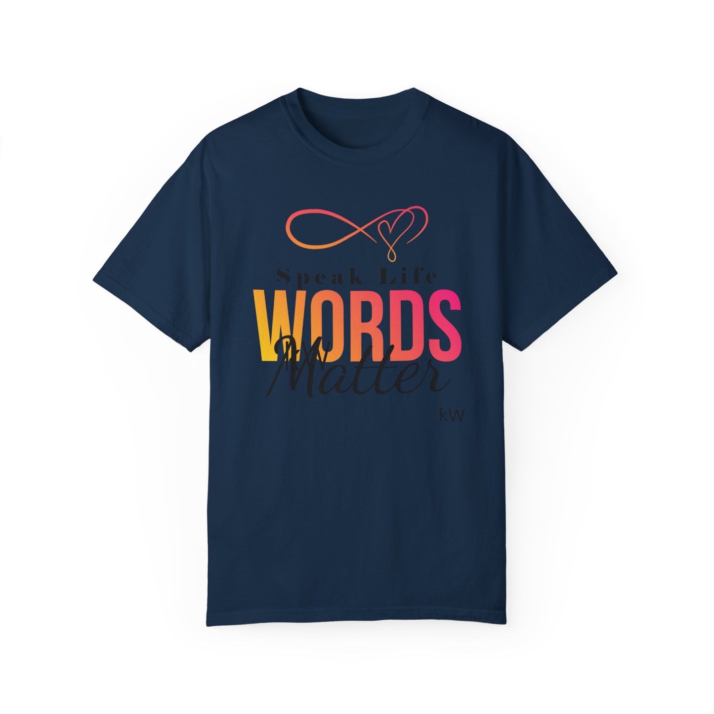 Inspirational kW T-Shirt - 'Speak Life, Words Matter'