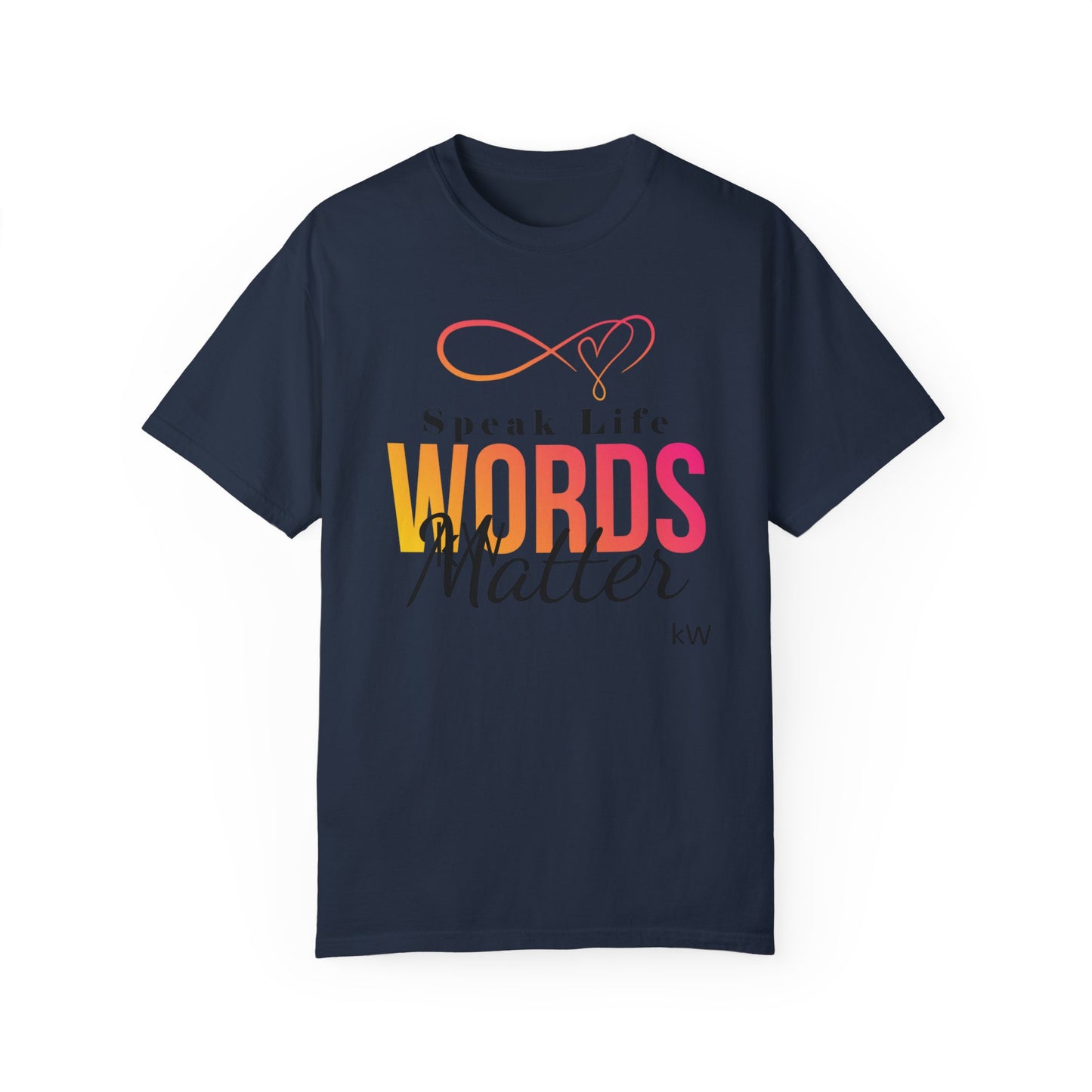 Inspirational kW T-Shirt - 'Speak Life, Words Matter'
