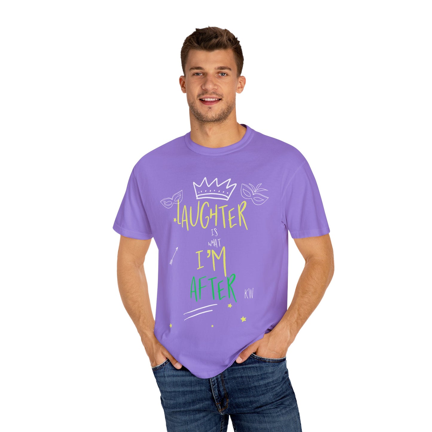 Laughter Is What I’m After Unisex Garment-Dyed T-Shirt